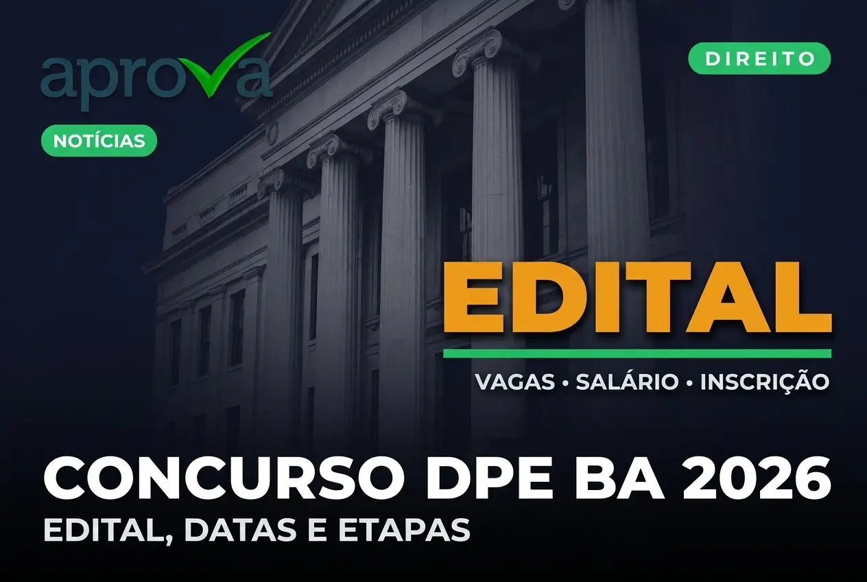 Concurso DPE BA 2026: Edital e detalhes importantes
