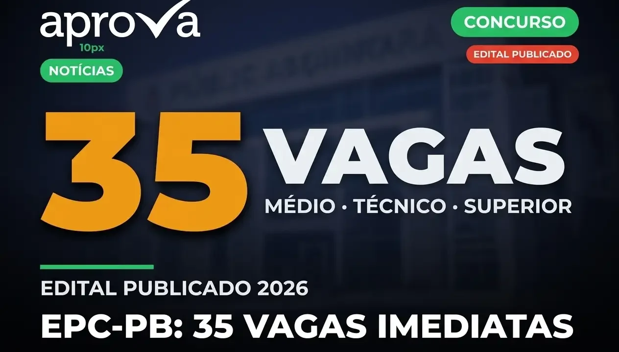 Concurso EPC PB 2026: Edital publicado e 35 vagas abertas!