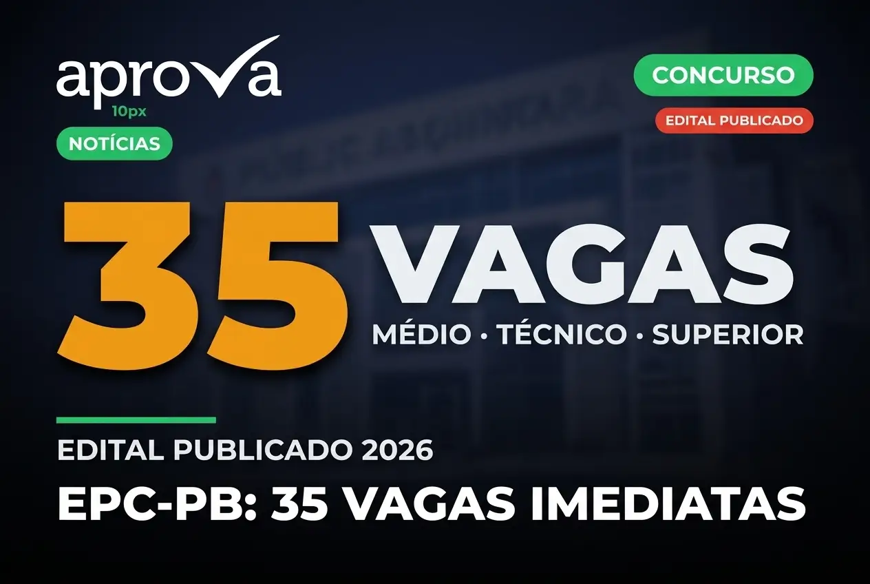 Notícia: Inscrições abertas para o Concurso EPC PB 2026! Confira as vagas para todos os níveis, salários de até R$ 3,3 mil.