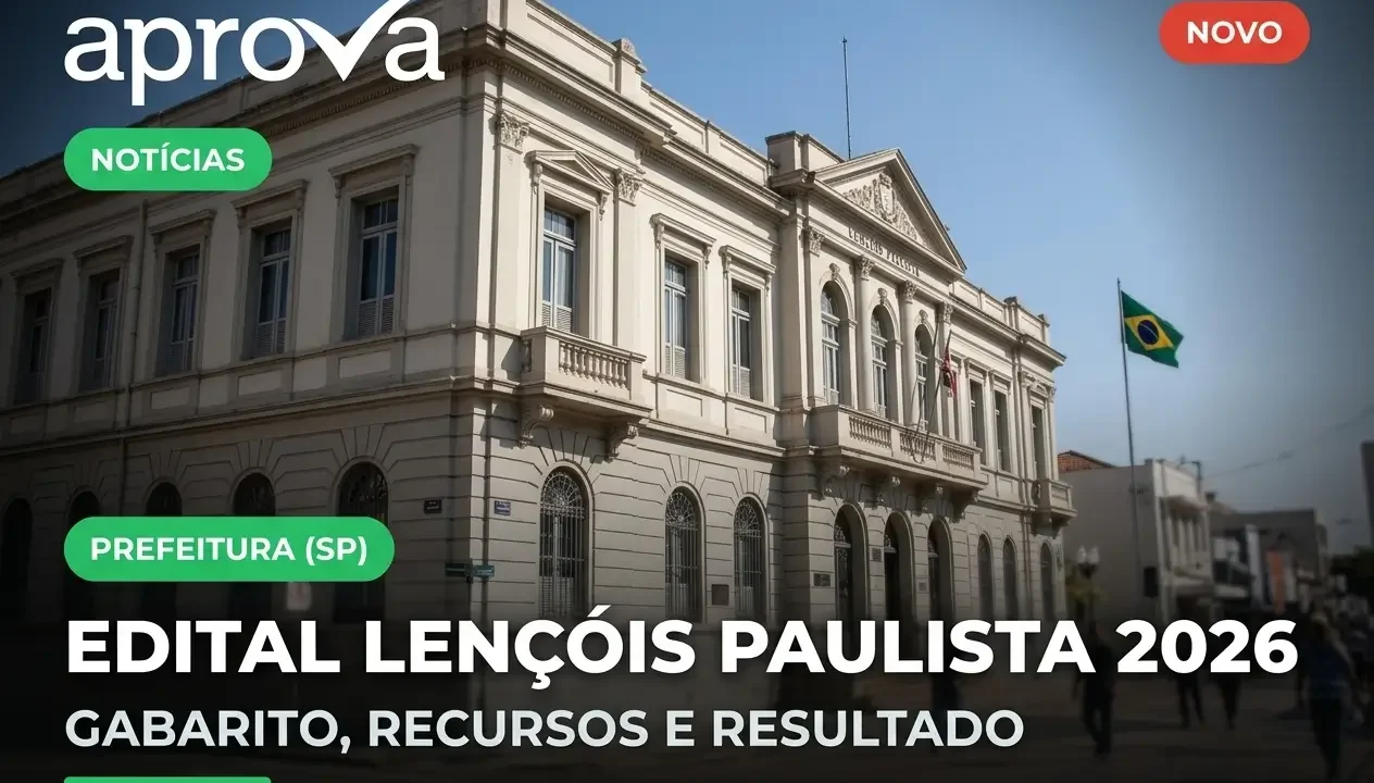 Concurso Prefeitura de Lençóis Paulista 2026: Provas Realizadas e Próximos Passos