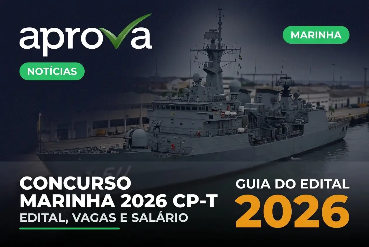 Notícia: Provas do Concurso Marinha 2026 (CP-T) em maio! Vagas para nível superior com ganhos de R$ 9,6 mil. Confira os requisitos.