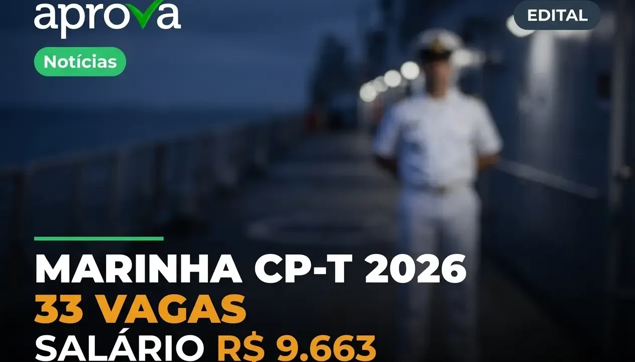 Concurso Marinha CP T 2026: Edital com 33 Vagas e Salário de R$ 9,6 Mil