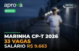 Concurso Marinha CP T 2026: Edital com 33 Vagas e Salário de R$ 9,6 Mil