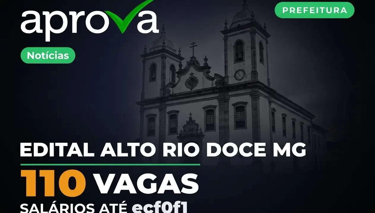Concurso Prefeitura de Alto Rio Doce MG 2026: Vagas Abertas e Iniciais de R$ 12 Mil