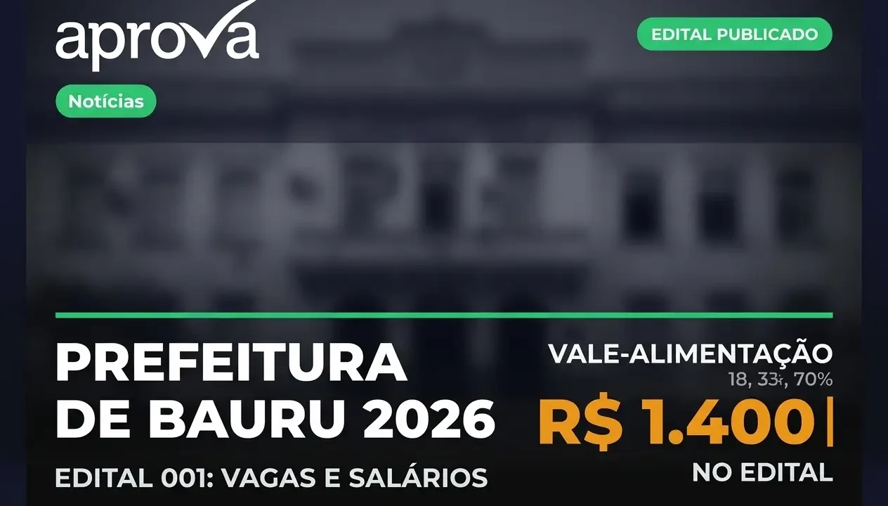 Concurso Prefeitura de Bauru 2026: Vagas Abertas e Vale de R$ 1.400!
