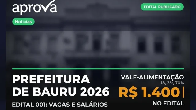 Concurso Prefeitura de Bauru 2026: Vagas Abertas e Vale de R$ 1.400!