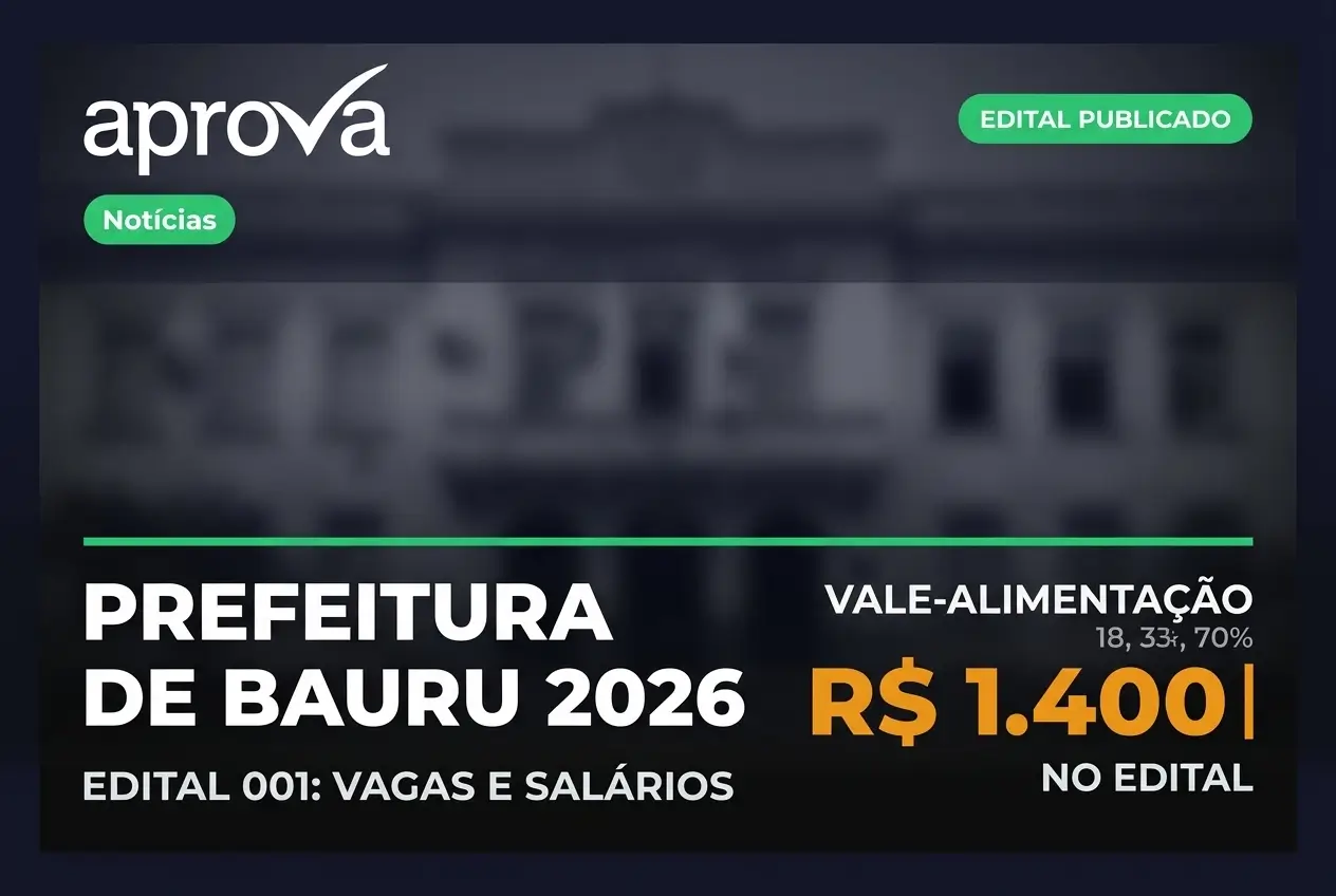 Prefeitura de Bauru 2026: Edital 001 com vagas, salários e vale-alimentação