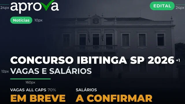 Concurso Prefeitura de Ibitinga 2026: Salários de R$ 6,9 mil