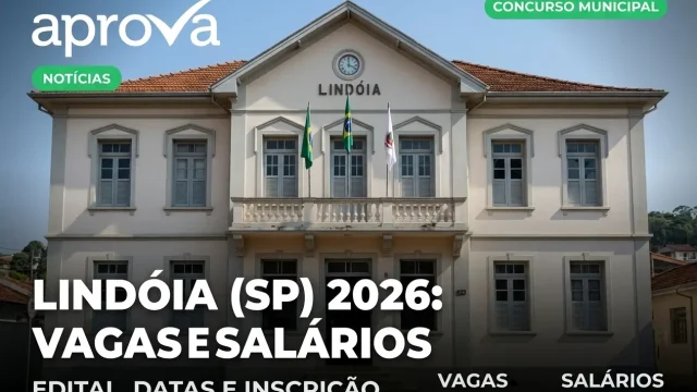 Concurso Lindóia SP 2026: Edital Aberto com Salários de até R$ 4,5 Mil