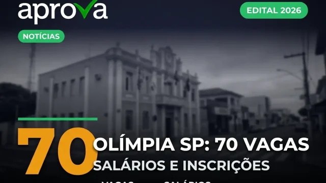 Concurso Prefeitura de Olímpia SP 2026: 70 Vagas e Iniciais até R$ 9,5 Mil!