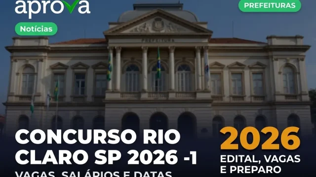 Concurso Prefeitura de Rio Claro SP: Edital com 21 Vagas e até R$ 7 Mil