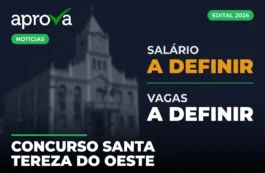 Concurso Prefeitura de Santa Tereza do Oeste PR: Salários até R$ 7,1 Mil