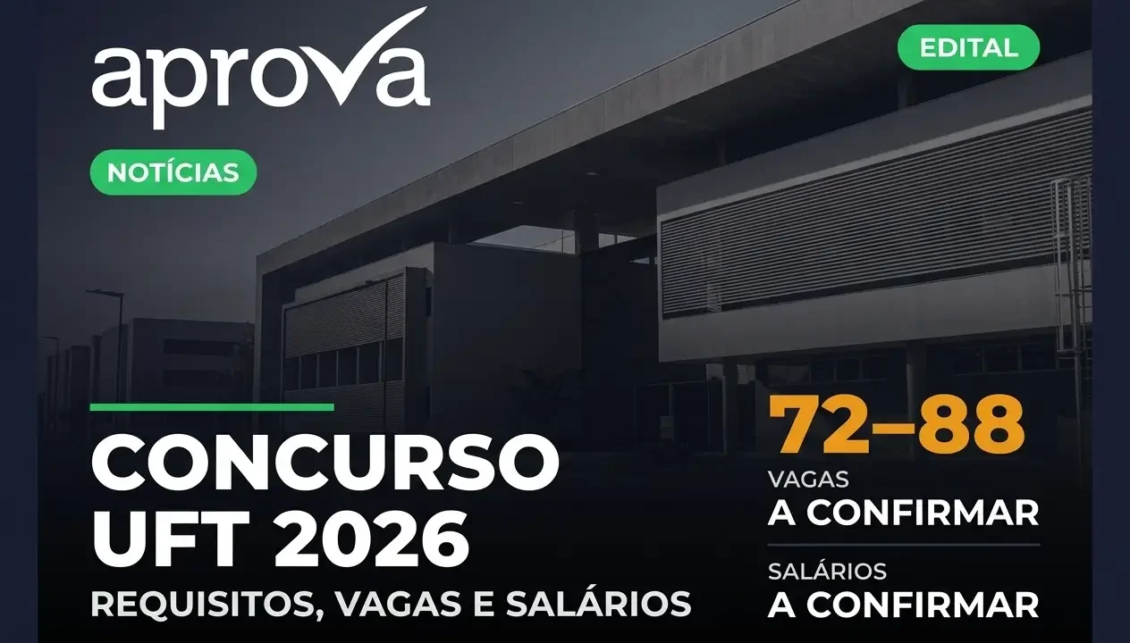 Concurso UFT 2026: Vagas, Salários e Edital (Guia Completo)