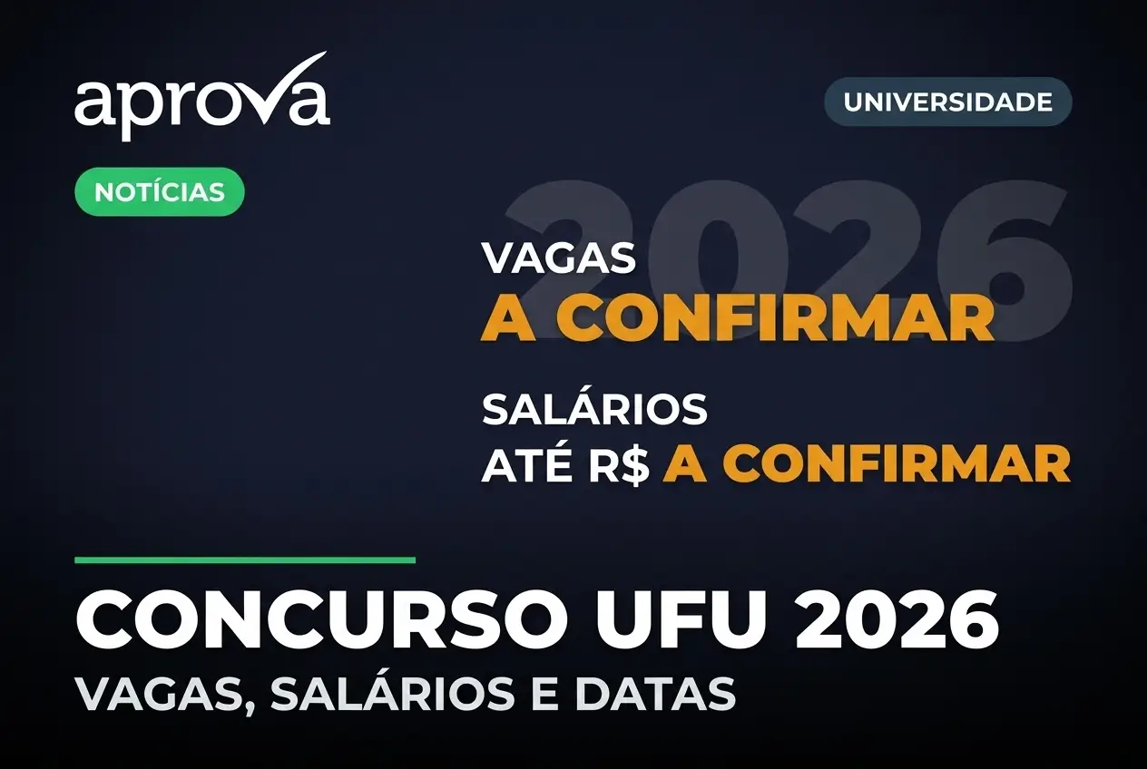 Concurso UFU 2026: vagas e salários confirmados