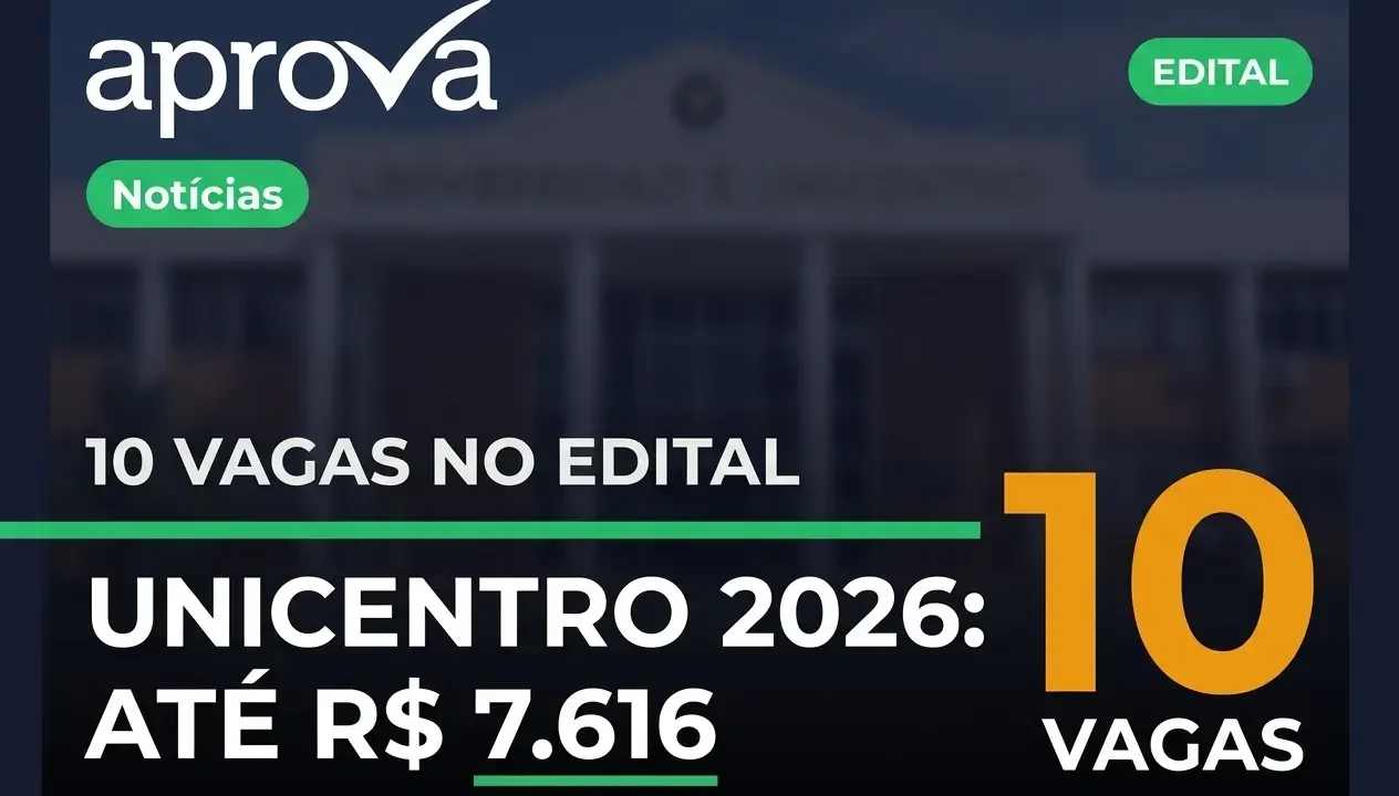 Concurso UNICENTRO 2026: Vagas Abertas e Salários de até R$ 7,6 Mil