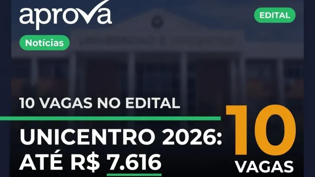 Concurso UNICENTRO 2026: Vagas Abertas e Salários de até R$ 7,6 Mil