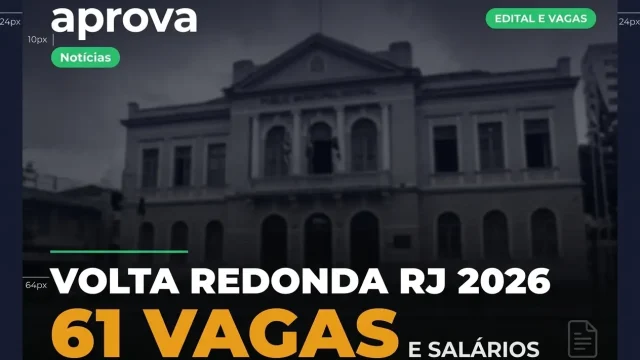 Concurso Secretaria de Administração de Volta Redonda RJ 2026: Tudo o Que Você Precisa Saber Para Garantir a Sua Vaga