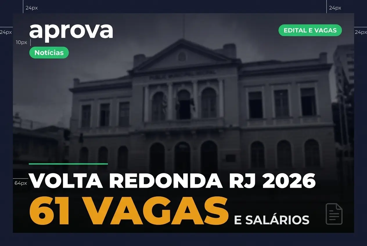 Aprova notícias, Volta Redonda RJ 2026, 61 vagas e salários