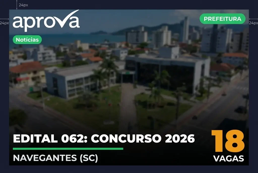 Concurso Prefeitura de Navegantes SC: Edital com Salários até R$ 6 Mil
