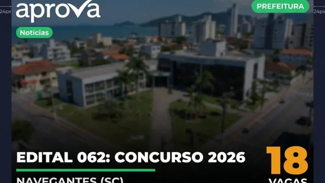 Concurso Prefeitura de Navegantes SC: Edital com Salários até R$ 6 Mil