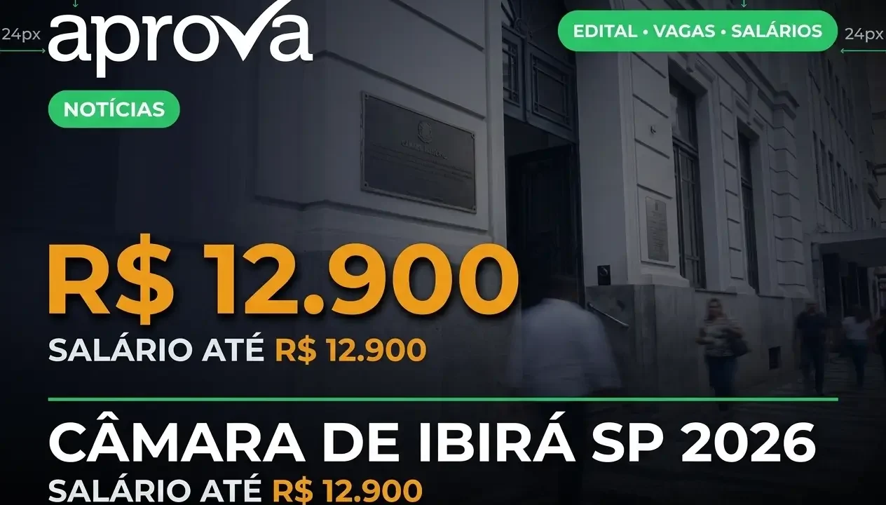 Concurso Câmara de Ibirá SP 2026: Provas em Maio e Salário de R$ 12,9 Mil!