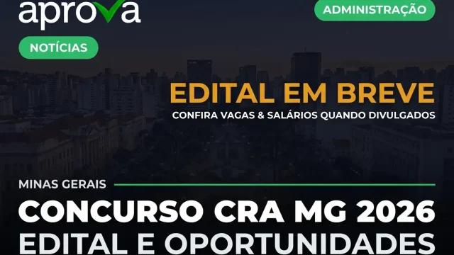 Edital CRA MG 2026 Publicado: Vagas com Salários de até R$ 6,8 Mil!