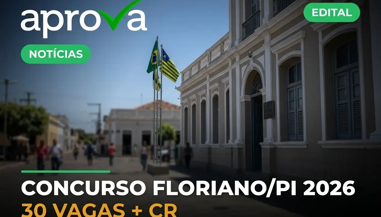 Concurso Prefeitura de Floriano PI 2026: Edital Publicado com 120 Vagas!