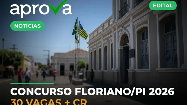 Concurso Prefeitura de Floriano PI 2026: Edital Publicado com 120 Vagas!