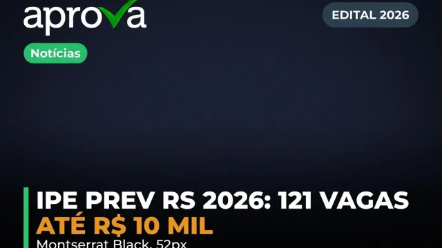 Edital IPE PREV RS 2026 Publicado: 121 Vagas e Salários de até R$ 10 Mil!