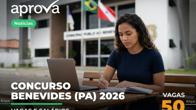 Concurso Prefeitura de Benevides PA 2026: Edital Publicado com 50 Vagas e Iniciais de R$ 1,8 Mil!