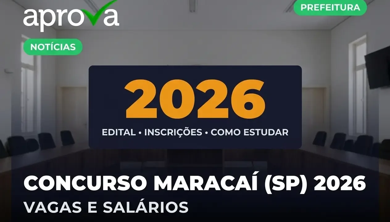 Concurso Prefeitura de Maracaí SP 2026: Vagas Abertas e Salários até R$ 18 Mil!