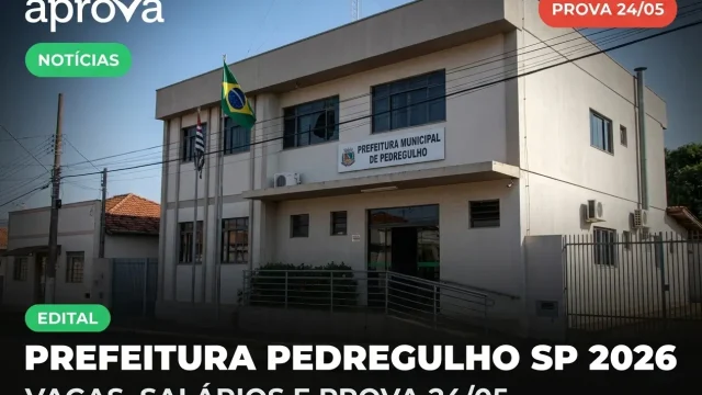 Concurso Prefeitura de Pedregulho SP 2026: Provas Confirmadas para Maio!