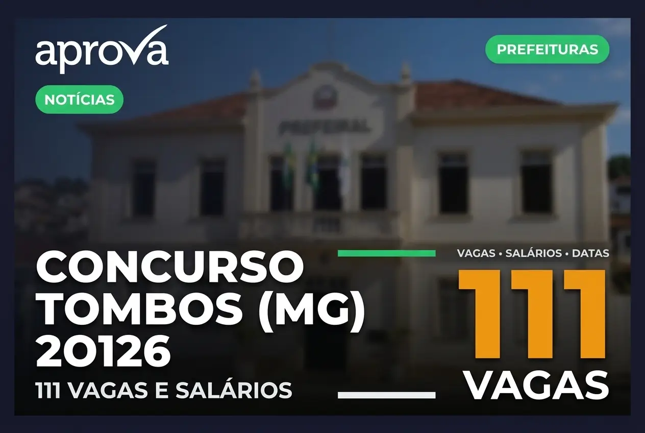 Concurso Tombo MG 2026 com 111 vagas e salários em Prefeitura
