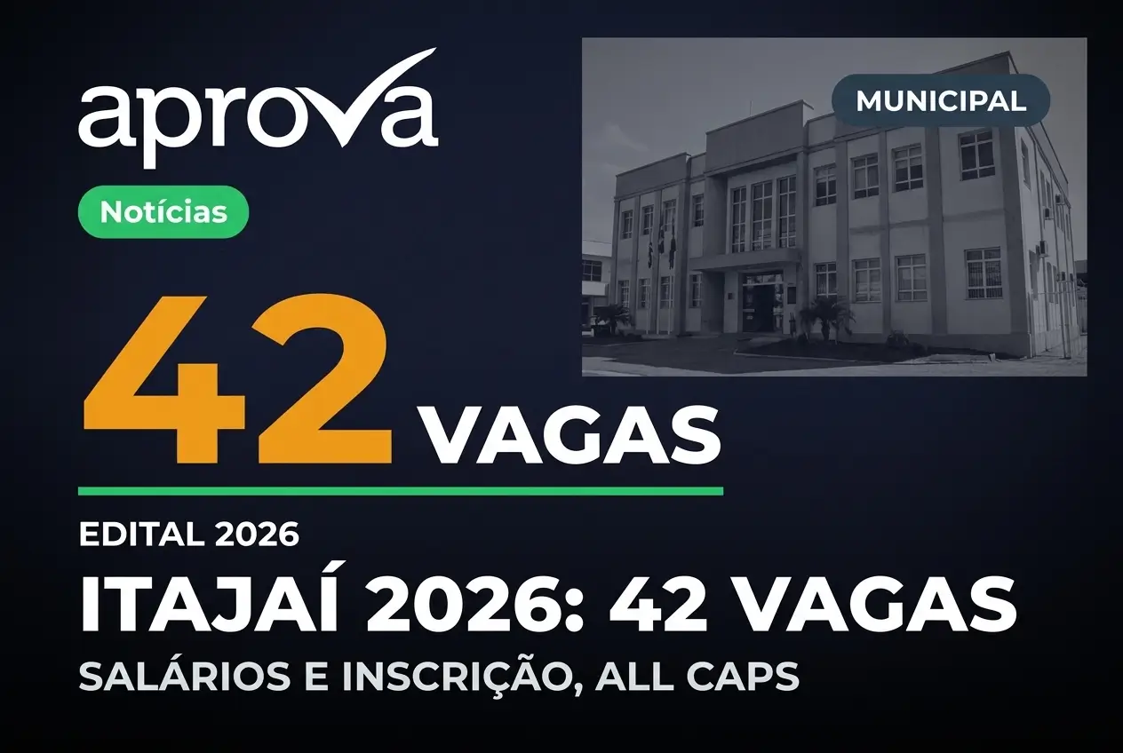 42 vagas em Itajaí para 2026, salários e inscrição, edital municipal