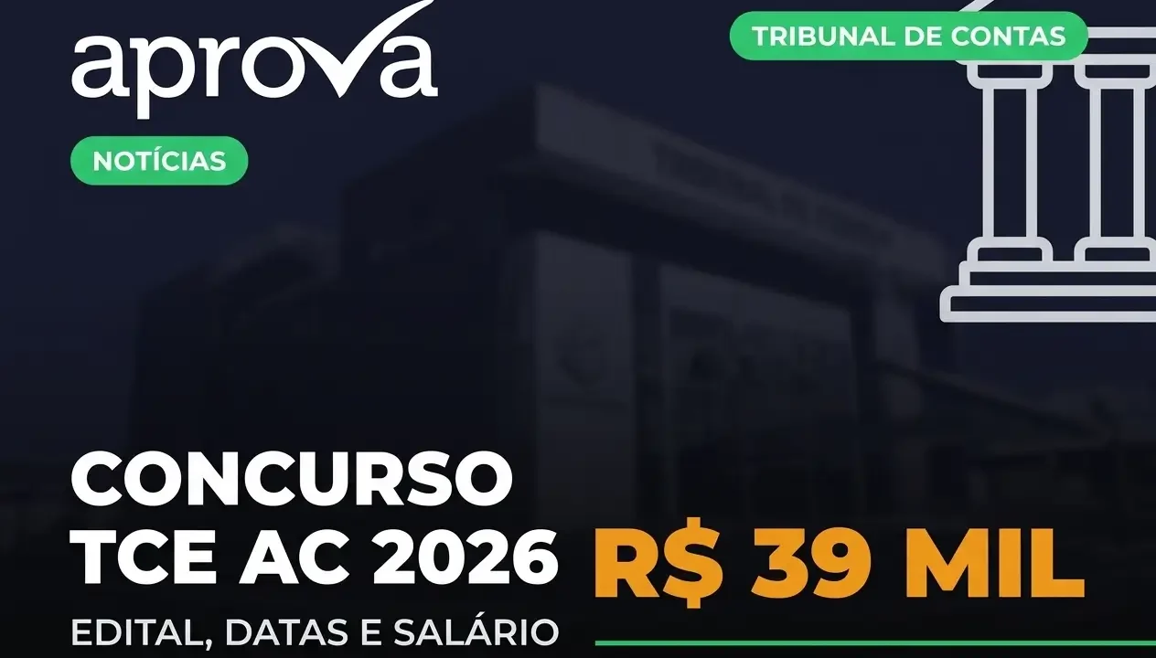 Concurso TCE AC 2026: Edital Publicado com Salário de R$ 39,