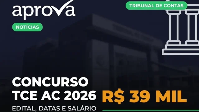 Concurso TCE AC 2026: Edital Publicado com Salário de R$ 39,