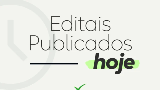 Conheça os Editais publicados HOJE, segunda-feira: 13/07/2026!