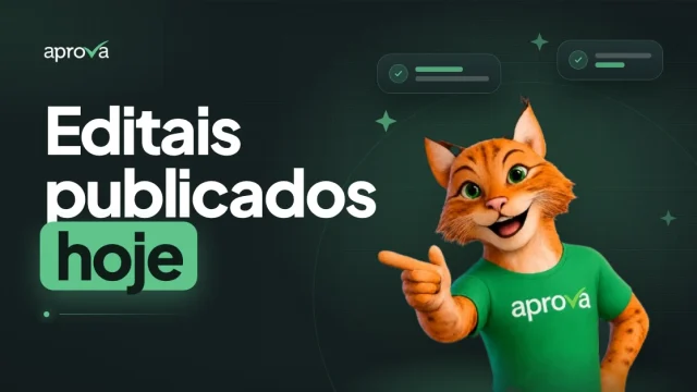 Conheça os Editais publicados HOJE, terça-feira: 11/08/2026!